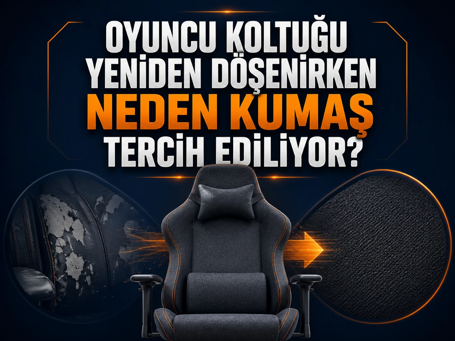 oyuncu koltuğu kumaş döşeme sebepleri